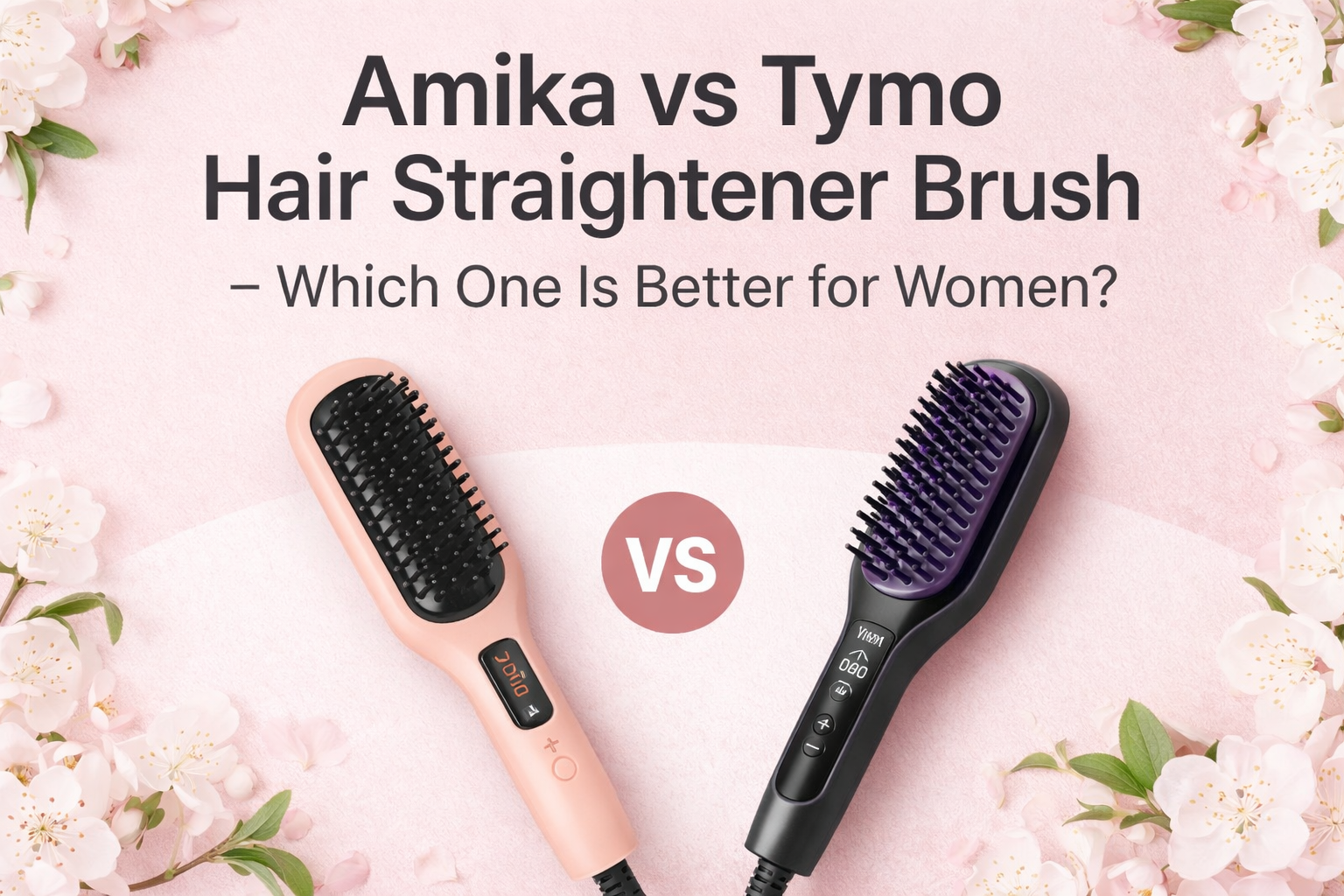 Read more about the article Amika vs Tymo Hair Straightener Brush – Which One Is Better for Women?